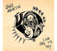Jake Martin - I Am One To Try