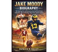 Jake Moody Biography: The Inspiring Story of His Journey from Small Town Dreams to Becoming a Record-Breaking College Kicker and NFL Standout