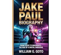 JAKE PAUL BIOGRAPHY: From Clicks to Knockouts - The Rise of a Digital Daredevil