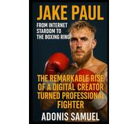 JAKE PAUL: From Internet Stardom to the Boxing Ring: The Remarkable Rise of a Digital Creator Turned Professional Fighter