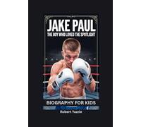 JAKE PAUL: The Boy Who Loved the Spotlight- Biography for kids