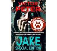 JAKE: Special Edition (feat. Snuggles): A Twisted Psychological Thriller of Madness and Betrayal