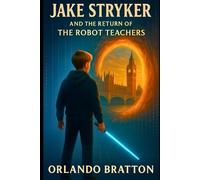 Jake Stryker: and The Return of the Robot Teachers