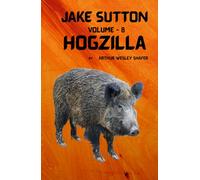 Jake Sutton: Volume - 8 HOGZILLA