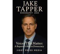 JAKE TAPPER Biography 2025: Voices That Matter: A Reporter’s Role in Democracy