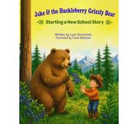 Jake & the Huckleberry Grizzly Bear: Starting a New School Story