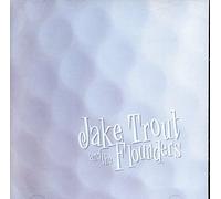 Jake Trout & Flounders - I Love to Play