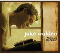 Jake Walden - Alive & Screaming