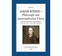 Jakob Böhme -Philosoph und protestantischer Christ: "Dan der rechte Himmel ist allenthalben / auch an dem orthe / wo du stehest und gehest": 56