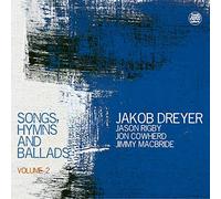 Jakob Dreyer - Songs, Hymns and Ballads, Volume 2 (Digipack)