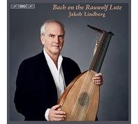 Jakob Lindberg - Bach on The Rauwolf Lute