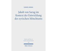 Jakob von Sarug im Kontext der Entwicklung des syrischen Mönchtums: Mit einer Edition, Übersetzung und Kommentar seines Werks 'Über die Einsiedler' ... and Texts in Antiquity and Christianity)