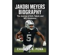 JAKOBI MEYERS BIOGRAPHY: The Journey of Grit, Talent, and NFL Greatness
