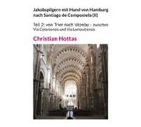 Jakobspilgern Mit Hund Von Hamburg Nach Santiago De Compostela (ii) (e