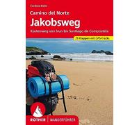 Jakobsweg, Camino del Norte. Küstenweg von Irun bis Santiago de Compostela. 33 etappen. Rother Wanderführer: Küstenweg von Irun bis Santiago de Compostela. 29 Etappen mit GPS-Tracks