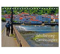 Jakobsweg - Camino Ingles (Tischkalender 2026 DIN A5 quer), CALVENDO Monatskalender: Pilgerweg von Ferrol nach Santiago de Compostela