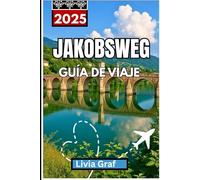 JAKOBSWEG Guía de viaje 2025: Camine por senderos históricos, emprenda viajes espirituales y descubra paisajes de toda Europa
