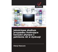 Jakościowe studium przypadku ilustrujące korzyści plynące z pelnienia ról w dyskusji