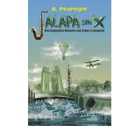 JALAPA SIN X: Una Fantástica Historia con Sabor a Jalapeño