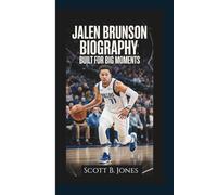 JALEN BRUNSON BIOGRAPHY: Built for Big Moments.