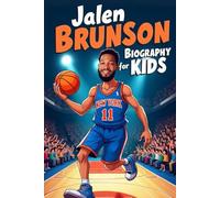 Jalen Brunson Biography For Kids: The Inspiring Story of His Life, Leadership, and Rise in the NBA