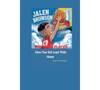 JALEN BRUNSON: How One Kid Led with Heart