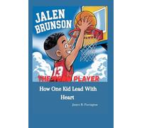 JALEN BRUNSON: How One Kid Led with Heart