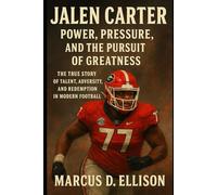 Jalen Carter: Power, Pressure, and the Pursuit of Greatness: The True Story of Talent, Adversity, and Redemption in Modern Football