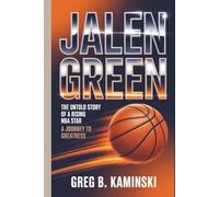 JALEN GREEN: The Untold Story of a Rising NBA Star A Journey to Greatness