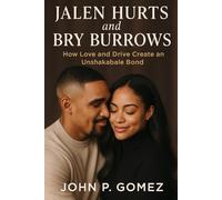 Jalen Hurts and Bry Burrows relationship: How Love and Drive Create an Unshakable Bond