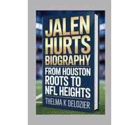Jalen Hurts Biography: From Houston Roots to NFL Heights