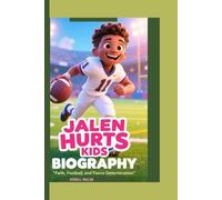 JALEN HURTS KIDS BIOGRAPHY: Faith, Football, and Fierce Determination