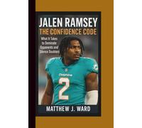 JALEN RAMSEY BIOGRAPHY: THE CONFIDENCE CODE - What It Takes to Dominate Opponents and Silence Doubters