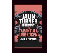 JALIN TURNER BIOGRAPHY: The Tarantula Unbroken