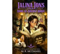 Jalina Jons and the Book of Ancient Magic: A Magical Fantasy Adventure perfect for ages 9-14, Grades 4-8 (Jalina Jons Adventure Series)