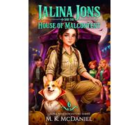 Jalina Jons and the House of Malcontent: A Magical Fantasy Adventure perfect for ages 9-14, Grades 4-8 (Jalina Jons Adventure Series)