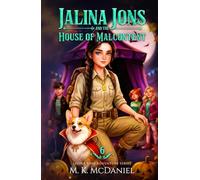 Jalina Jons and the House of Malcontent: A Magical Fantasy Adventure perfect for ages 9-14, Grades 4-8 (Jalina Jons Adventure Series)