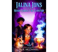 Jalina Jons and the Magic Goblet of Gyantor: A Magical Fantasy Adventure perfect for ages 9-14, Grades 4-8 (Jalina Jons Adventure Series)