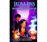 Jalina Jons and the Magic Goblet of Gyantor: A Magical Fantasy Adventure perfect for ages 9-14, Grades 4-8 (Jalina Jons Adventure Series)
