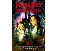 Jalina Jons and the Rescue Team: A Magical Fantasy Adventure perfect for ages 9-14, Grades 4-8 (Jalina Jons Adventure Series)