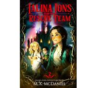 Jalina Jons and the Rescue Team: A Magical Fantasy Adventure perfect for ages 9-14, Grades 4-8 (Jalina Jons Adventure Series)
