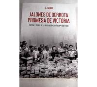 Jalones de derrota, promesa de victoria: Crítica y teoría de la Revolución española (1930-1939)