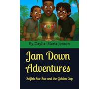 Jam Down Adventures: Selfish Sue-Sue and the Magic Cup (Selfish Sue-Sue and the Golden Cup)