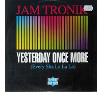 Jam Tronik - Yesterday Once More (every Sha