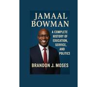 Jamaal Bowman: A Complete History of Education, Service, and Politics