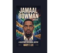 JAMAAL BOWMAN BIOGRAPHY: A Blueprint For Social Justice
