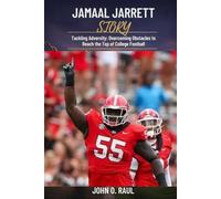 JAMAAL JARRETT STORY: Tackling Adversity: Overcoming Obstacles to Reach the Top of College Football