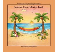 Jamaica Cozy Coloring Book: Bold & Easy Relaxing Coloring Pages | Caribbean Island Escape | Cute & Cozy Tropical Scenes (Caribbean Cozy Coloring Collection)
