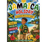 Jamaica Holiday Colouring and Activity Book for Boys: A Fun Holiday Adventure with Colouring Pages, Puzzles and Jamaica Facts