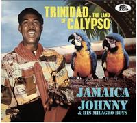 Jamaica Johnny & His Milagro Boys - Trinidad, The Land Of Calypso (CD)